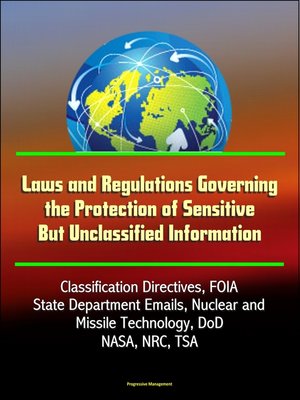 cover image of Laws and Regulations Governing the Protection of Sensitive But Unclassified Information